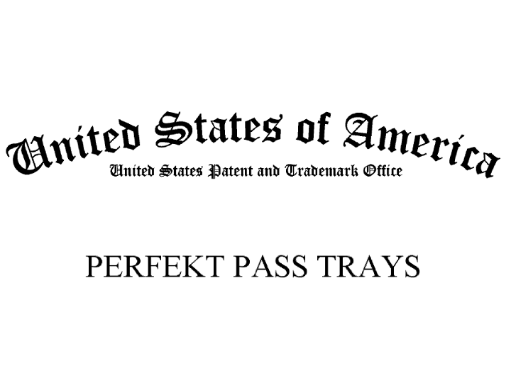 4,915,569 - PERFEKT PASS TRAYS